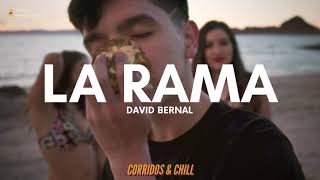 David Bernal - La  Rama | Corridos 2021 🔥