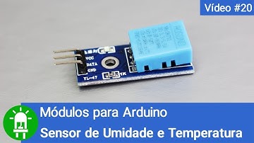 Sensor de Umidade e Temperatura DHT11 - Módulos para Arduino - Vídeo 20