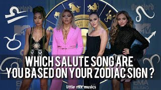 WHICH SALUTE SONG ARE YOU BASED ON YOUR ZODIAC SIGN ?