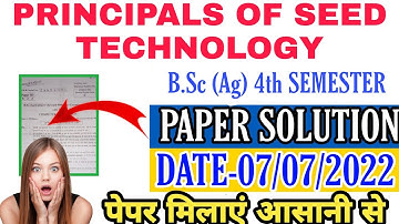 PRINCIPLES OF SEED TECHNOLOGY PAPER SOLUTION BSC AG 4TH SEMESTER । SEED TECHNOLOGY ANSWER KEY