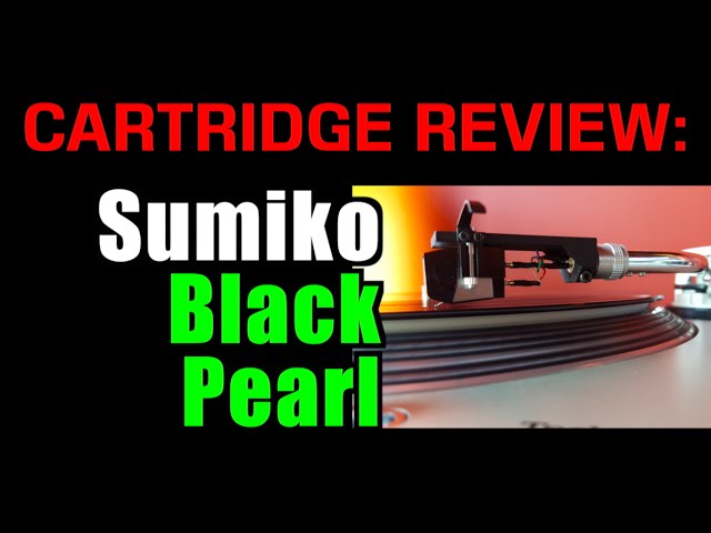 MM Cartridge US $90-120, Sumiko Black Pearl REVIEW