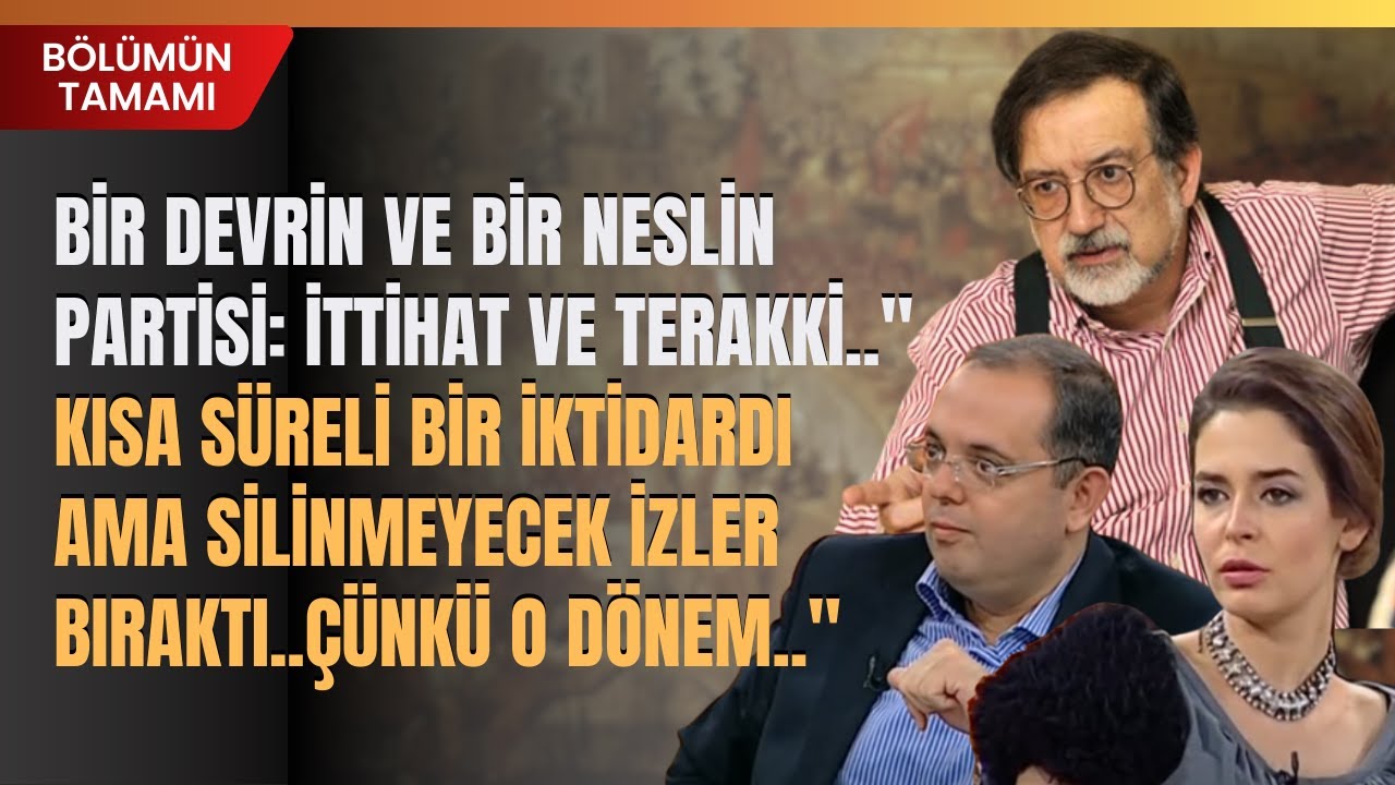 Bir Devrin Ve Bir Neslin Partisi: İttihat Ve Terakki..