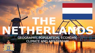 The Netherlands - Geography, Population, Economy, Climate and Amsterdam | Dutch | Holland