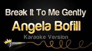 Angela Bofill - Break It To Me Gently (Karaoke Version)