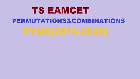 PERMUTATIONS&COMBINATIONS/EAMCET 2021/PREVIOUS EAMCET QUESTIONS &SOLUTIONS