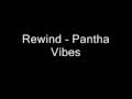 Rewind  pantha vibes