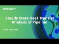 Steady State Heat Transfer Analysis of Pipeline | ZWSim Structural Tutorials