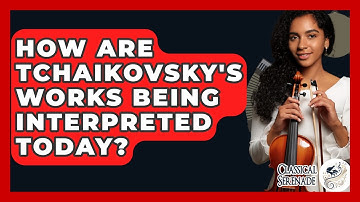 How Are Tchaikovsky
