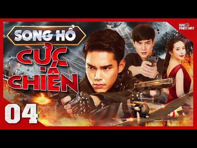 SONG HỔ CỰC CHIẾN - Tập 04 [Lồng Tiếng] Trọn Bộ Phim Hành Động Thái Lan Hấp Dẫn Nhất 2024