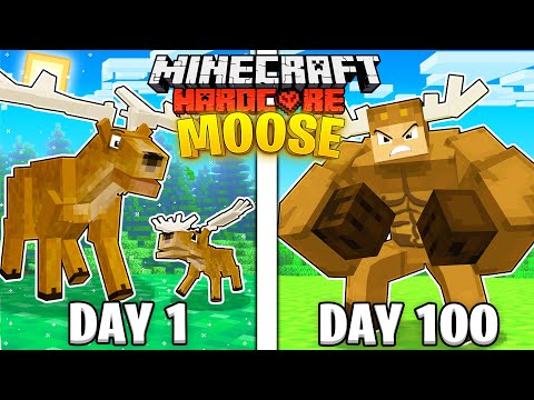 I Survived 100 Days as a MOOSE in HARDCORE Minecraft!