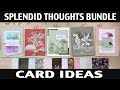 Stamping Jill - Splendid Thoughts Bundle Card Ideas