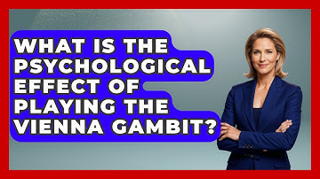 What Is The Psychological Effect Of Playing The Vienna Gambit? - The Chess Codex
