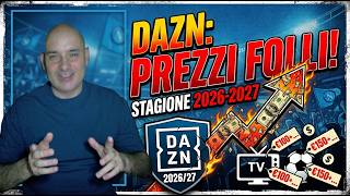 I prezzi folli di DAZN per la stagione 2026-2027