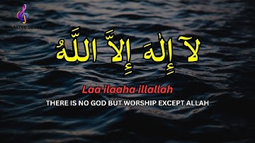 Dzikir LAILAHAILLALLAH to reduce Stress LAILAHAILLALLAH I Dhikr for Easily Sleep #135