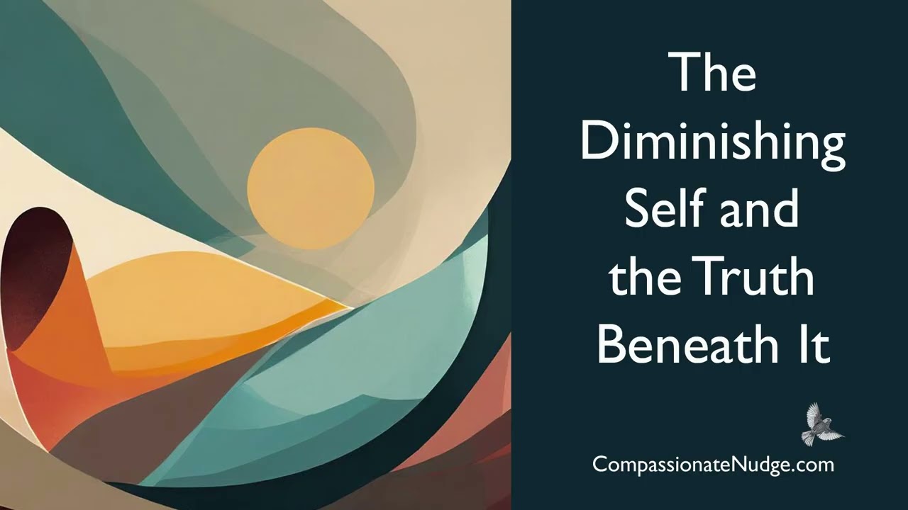The Diminishing Self and the Truth Beneath It