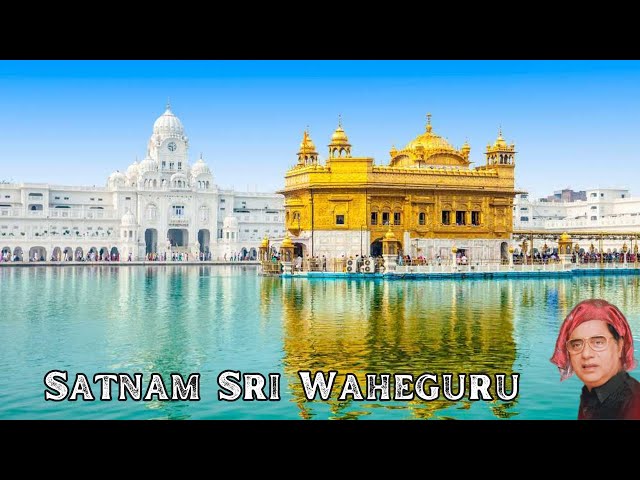 Satnam Shri Waheguru | Jagjit Singh | Satnam Waheguru | Ehee Naam Hai Adhara | Shabad Gurbani | class=