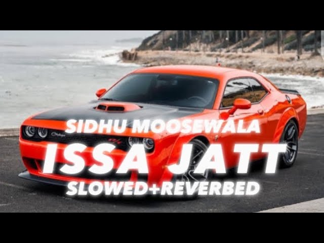 Issa Jatt (Slowed+Reverbed) | Sidhu Moosewala | Perfect Slowed | Lofi • AlprazolaM