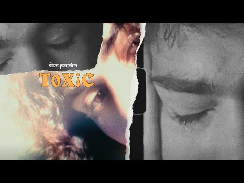 Toxic - Divo Pereira (letra de la canción) - Cifra Club