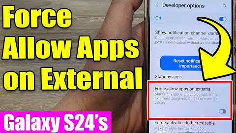 Galaxy S24/S24+/Ultra: How to Enable/Disable Force Allow Apps on External
