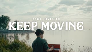 Good Lovelies - Keep Moving (Official Video)