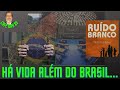 HÁ VIDA ALÉM DO BRASIL...