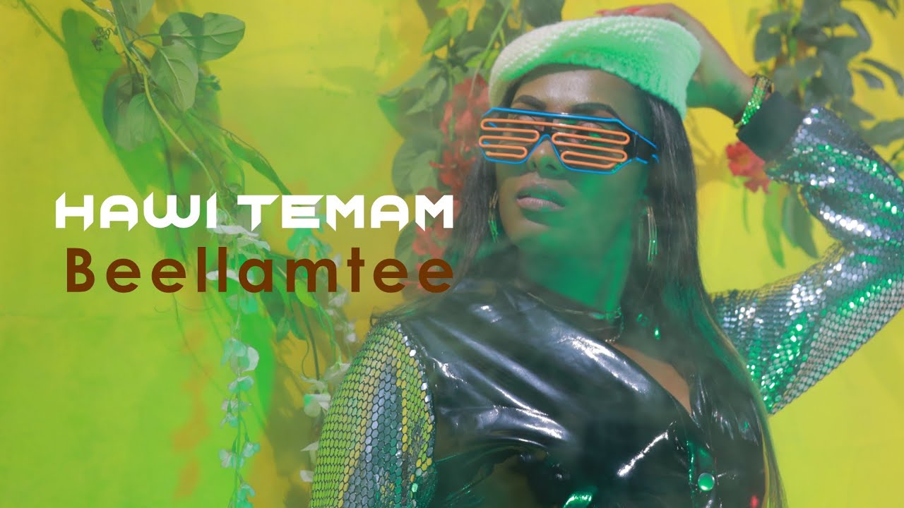 Hawi  Temam   Beellamtee    Official Video 2021 