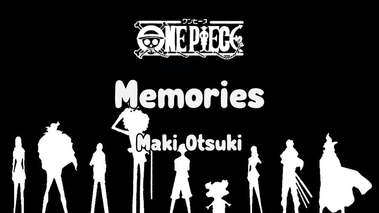 Maki Otsuki Memories One Piece Ending 1 Lyrics Video YouTube