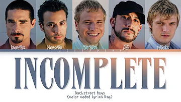 Backstreet Boys - Incomplete (Color Coded Lyrics)