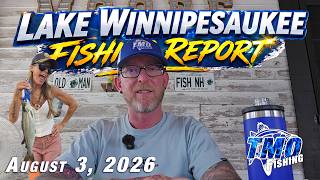 Lake Winnipesaukee Fishing Report August 10 2026