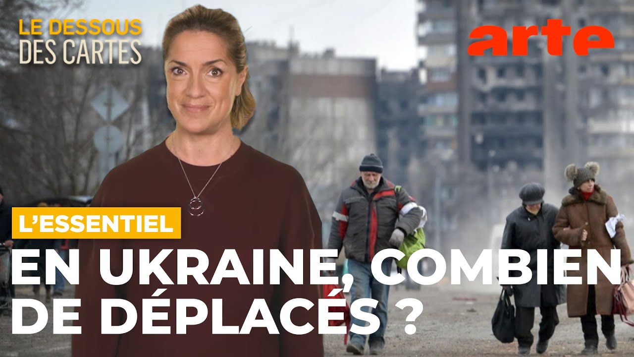 Les Ukrainiens en guerre : combien de déplacés ? | L'Essentiel du Dessous des Cartes | ARTE