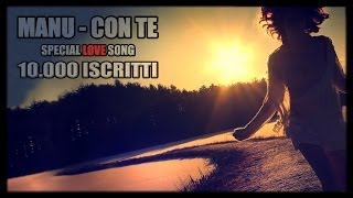 Video thumbnail of "MANU - CON TE"