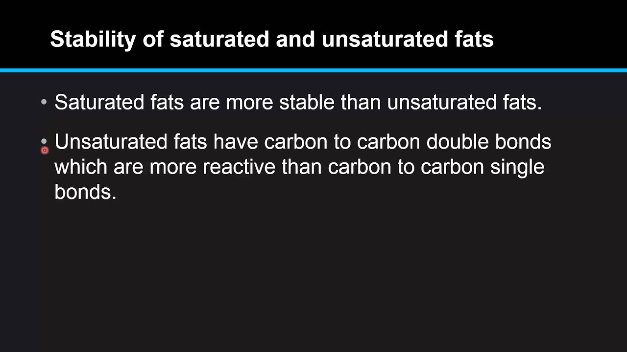 F.2.3 Deduce the stability of fats and oils from their structure.