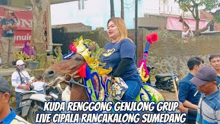 KUDA RENGGONG GENJLONG GRUP HARI INI, LIVE CIPALA RANCAKALONG SUMEDANG
