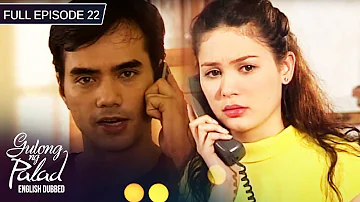 Full Episode 22 | Gulong Ng Palad English Dubbed