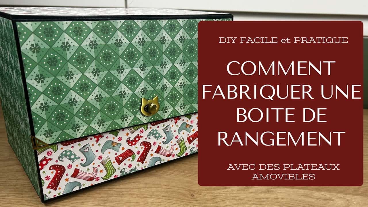 Fabriquer une Boîte de Rangement  avec Plateaux Amovibles – DIY Facile et Pratique !