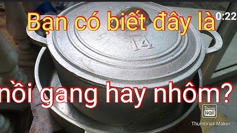 #119: Nồi gang hay nồi nhôm đây? Bị lưa?
