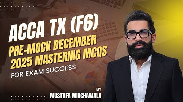 ACCA TX (F6) Pre-Mock December 2025 | Mastering MCQs for Exam Success