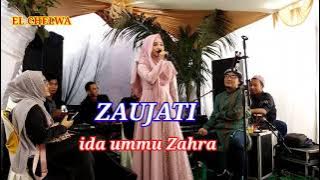 ZAUJATI | COVER IDA UMMU ZAHRA | EL CHELWA ISTIMEWA