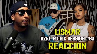 LISMAR || BZRP Music Sessions #60 - REACCION