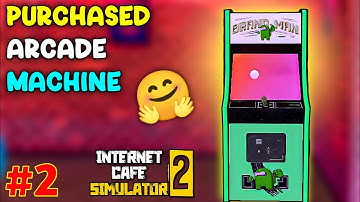 I PURCHASED ARCADE MACHINES 🤓🤑 | INTERNET GAMER CAFE SIMULATOR #2