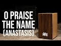 O praise the name  cajon playthrough