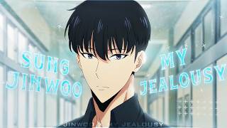 Sung Jin Woo - My Jealousy Editamv 4K