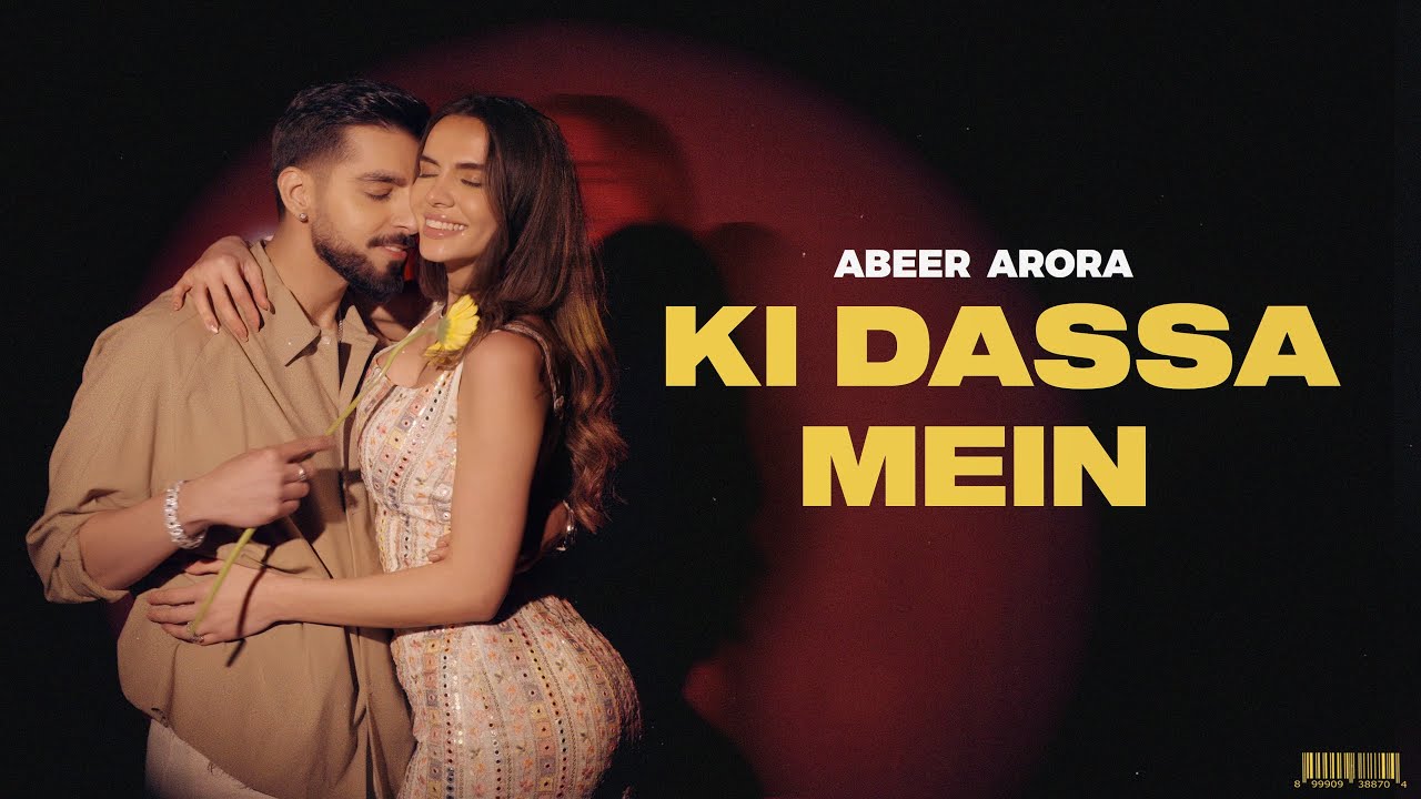 Abeer Arora   Ki Dassa Mein Official Video