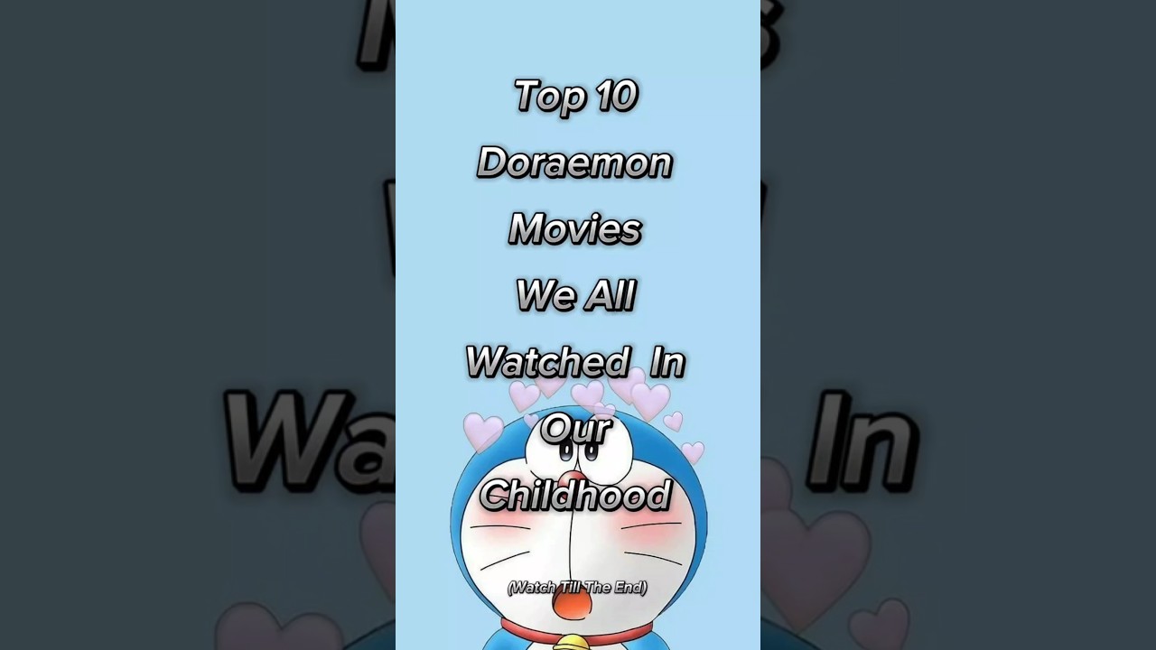 Top 10 Doraemon Movies We All Watched In Our Childhood 