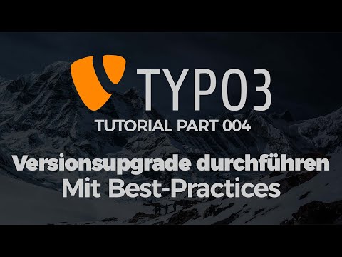 TYPO3 Tutorial #004 - Versionsupgrades durchführen (inkl. Best Practices)