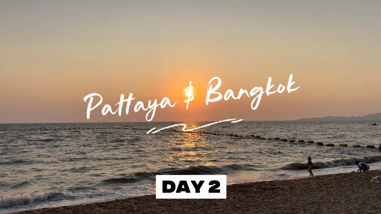 THAILAND TRIP🇹🇭 ( BANGKOK - PATTAYA ) 6 DAYS 5 NIGHTS | DAY 2 - EXPLORE PATTAYA