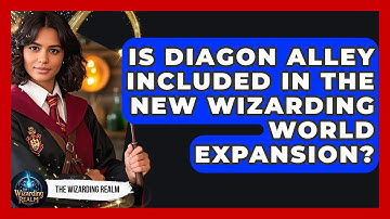 Is Diagon Alley Included in the New Wizarding World Expansion? | The Wizarding Realm