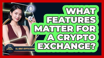 What Features Matter For A Crypto Exchange?