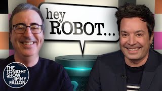 Hey Robot with John Oliver | The Tonight Show Starring Jimmy Fallon