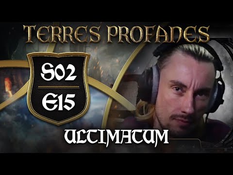 Terres Profanes Épisode 15 Saison 2 : Ultimatum